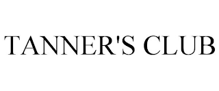 TANNER'S CLUB