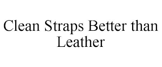 CLEAN STRAPS BETTER THAN LEATHER