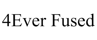 4EVER FUSED