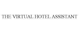 THE VIRTUAL HOTEL ASSISTANT