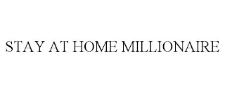 STAY AT HOME MILLIONAIRE