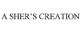 A SHER'S CREATION