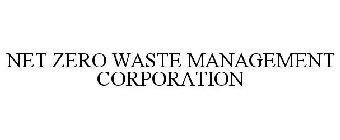 NET ZERO WASTE MANAGEMENT CORPORATION