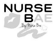 NURSE BAE BY: NURSE BRE