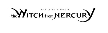 MOBILE SUIT GUNDAM THE WITCH FROM MERCURY