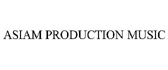 ASIAM PRODUCTION MUSIC