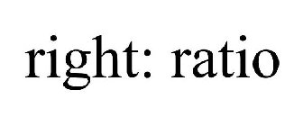RIGHT: RATIO