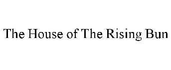THE HOUSE OF THE RISING BUN