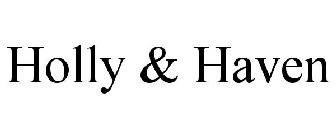 HOLLY & HAVEN