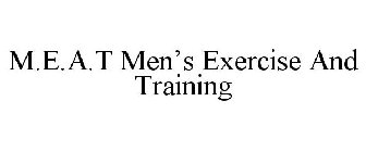 M.E.A.T MEN'S EXERCISE AND TRAINING