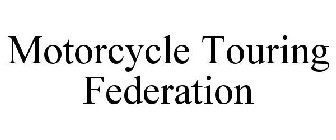 MOTORCYCLE TOURING FEDERATION