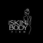 THE SKIN & BODY FIRM