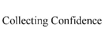 COLLECTING CONFIDENCE