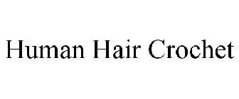 HUMAN HAIR CROCHET