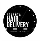 ATLANTA HAIR DELIVERY DELIVERY IN MINUTES
