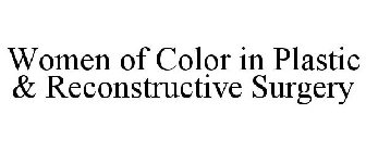 WOMEN OF COLOR IN PLASTIC & RECONSTRUCTIVE SURGERY