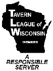 TAVERN LEAGUE OF WISCONSIN MEMBER A RESPONSIBLE SERVER