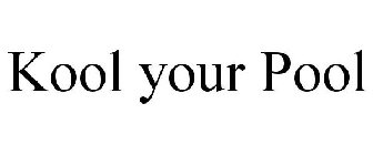 KOOL YOUR POOL
