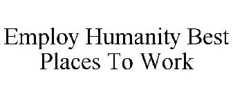 EMPLOY HUMANITY BEST PLACES TO WORK
