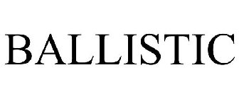 BALLISTIC