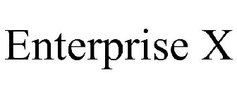 ENTERPRISE X
