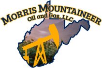 MORRIS MOUNTAINEER OIL AND GAS, LLC
