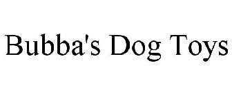 BUBBA'S DOG TOYS