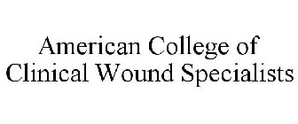 AMERICAN COLLEGE OF CLINICAL WOUND SPECIALISTS