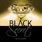 BLACK SECRET TAYLOR'S RESERVE