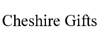 CHESHIRE GIFTS