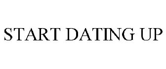 START DATING UP