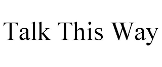 TALK THIS WAY