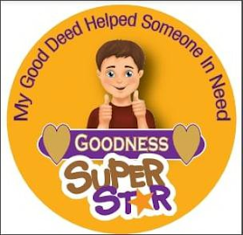 MY GOOD DEED HELPED SOMEONE IN NEED GOODNESS SUPER STAR