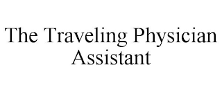 THE TRAVELING PHYSICIAN ASSISTANT