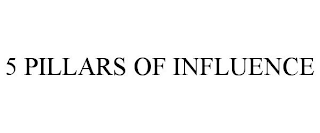 5 PILLARS OF INFLUENCE