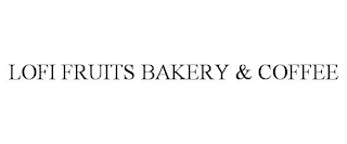 LOFI FRUITS BAKERY & COFFEE