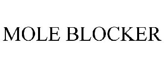 MOLE BLOCKER