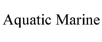 AQUATIC MARINE