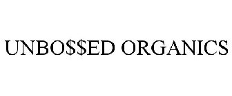 UNBO$$ED ORGANICS