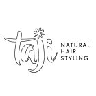 TAJI NATURAL HAIR STYLING