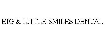 BIG & LITTLE SMILES DENTAL