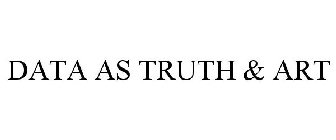 DATA AS TRUTH & ART