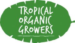 TROPICAL ORGANIC GROWERS