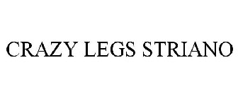 CRAZY LEGS STRIANO
