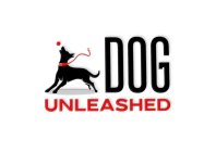 DOG UNLEASHED