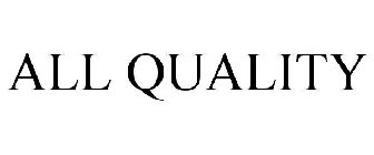 ALL QUALITY