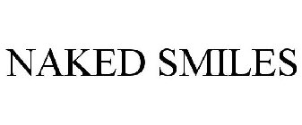 NAKED SMILES