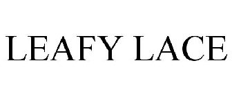 LEAFY LACE