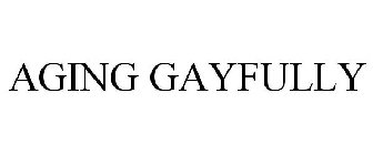 AGING GAYFULLY