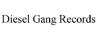 DIESEL GANG RECORDS
